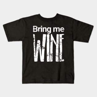 Bring me Wine Kids T-Shirt